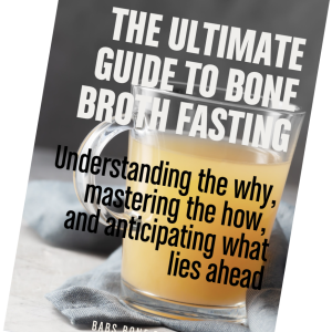 THE ULTIMATE GUIDE TO BONE BROTH FASTING